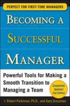 Paperback Becoming a Successful Manager: Powerful Tools for Making a Smooth Transition to Managing a Team Book