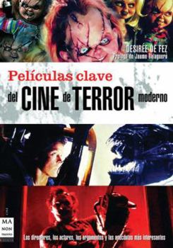 Paperback Películas clave del cine de terror moderno: Los directores,los actores,los argumentosy las anécdotasmás interesantes. (Spanish Edition) [Spanish] Book