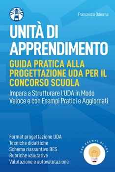 Paperback Progettazione di Unità di Apprendimento con Esempi di UDA. Per Tutti gli Ordini di Scuola. Guida Pratica alla Progettazione [Italian] Book
