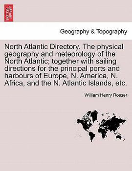 Paperback North Atlantic Directory. The physical geography and meteorology of the North Atlantic; together with sailing directions for the principal ports and h Book