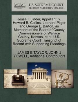 Paperback Jesse I. Linder, Appellant, V. Howard B. Collins, Leonard Pilger and George L. Barton, as Members of the Board of County Commissioners of Wallace Coun Book