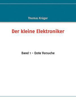 Paperback Der kleine Elektroniker: Band 1 - Erste Versuche [German] Book