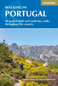 Paperback Walking in Portugal: 40 Graded Short and Multi-Day Walks Throughout the Country Book