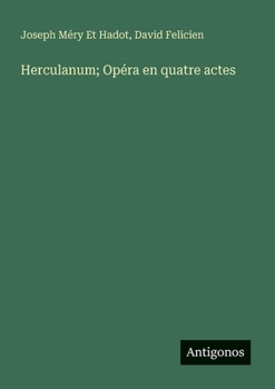Herculanum; Opéra en quatre actes (French Edition)
