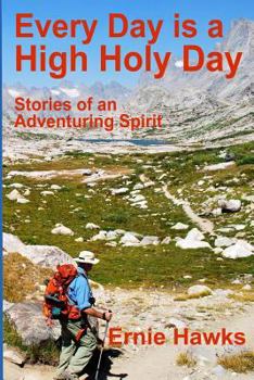 Paperback Every Day is a High Holy Day: Stories of an Adventuring Spirit Book