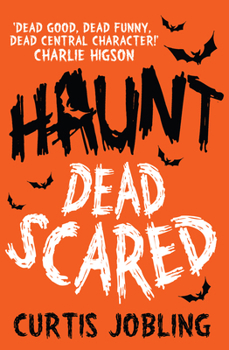 Haunt: Dead Scared - Book #1 of the Haunt