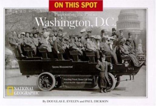 Paperback On This Spot: Pinpointing the Past in Washington, D.C. Book