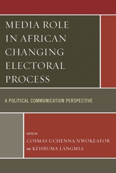 Paperback Media Role in African Changing Electoral Process: A Political Communication Perspective Book