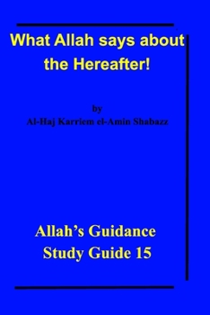 Paperback What Allah says about the Hereafter!: Allah's Guidance Study Guide 15 Book