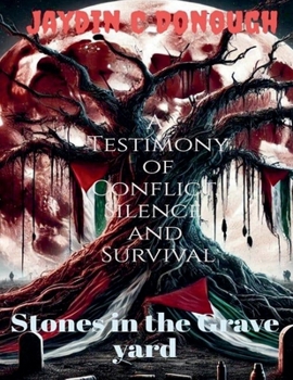 Paperback Stones in the Graveyard: A Testimony of Conflict Silence and Survival Book