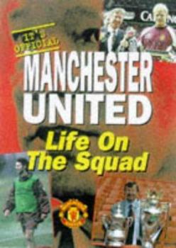 Paperback Manchester United: Life on the Squad Book