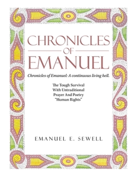Chronicles of Emanuel: Chronicles of Emanuel: A continuous living hell.
