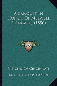 A Banquet In Honor Of Melville E. Ingalls