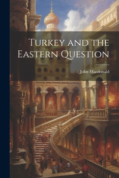 Paperback Turkey and the Eastern Question Book