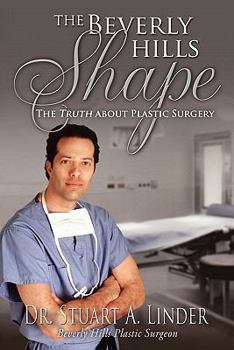 Paperback The Beverly Hills Shape: The Truth About Plastic Surgery Book