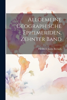 Paperback Allgemeine Geographische Ephemeriden, Zehnter Band [German] Book