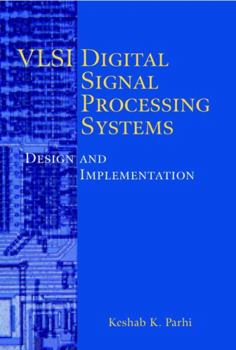 Hardcover VLSI Digital Signal Processing Systems: Design and Implementation Book