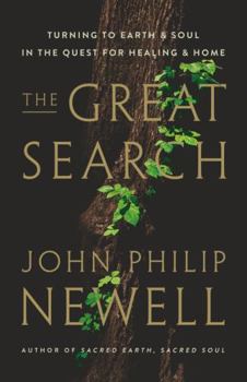 Hardcover The Great Search: Turning to Earth and Soul in the Quest for Healing and Home Book