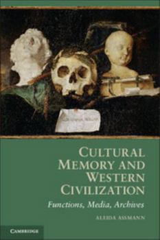 Paperback Cultural Memory and Western Civilization: Functions, Media, Archives [German] Book