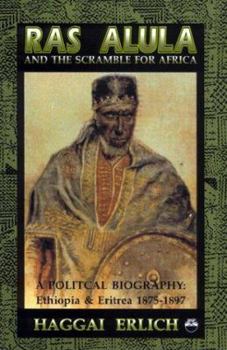 Paperback Ras Alula and the Scramble for Africa: A Political Biography: Ethiopia & Eritrea 1875-1897 Paperback Book