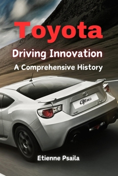 Paperback Toyota: Driving Innovation - A Comprehensive History Book