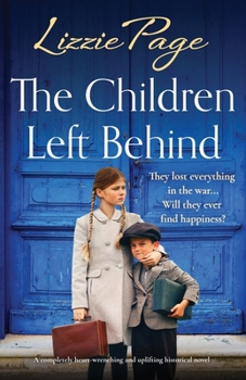 Paperback The Children Left Behind: A completely heart-wrenching and uplifting historical novel Book