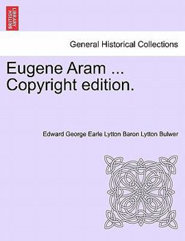 Paperback Eugene Aram ... Copyright Edition. Book