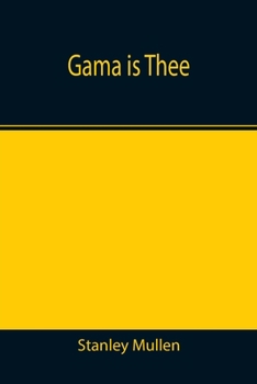 Paperback Gama Is Thee Book