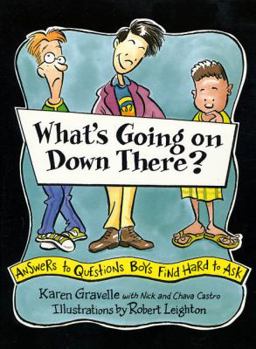 School & Library Binding What's Going on Down There: Answers to Questions Boys Find Hard to Ask Book