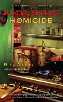 Hickory Smoked Homicide - Book #3 of the A Memphis BBQ Mystery