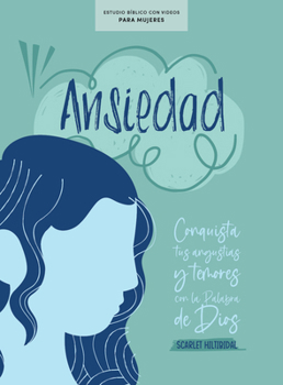 Paperback Ansiedad - Estudio Bíblico Con Videos Para Mujeres: Conquista Tus Angustias Y Temores Con La Palabra de Dios [Spanish] Book