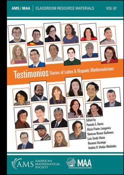 Paperback Testimonios: Stories of Latinx and Hispanic Mathematicians (Classroom Resource Materials, 67) Book