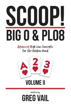 Paperback SCOOP! Big O & PLO8: Advanced High Low Concepts for the Holdem Mind Book