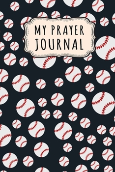 Paperback My Prayer Journal: Softball Daily Prayer / Gratitude Journal - 110 Days - 6 x 9 Book