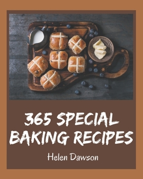 Paperback 365 Special Baking Recipes: The Best-ever of Baking Cookbook Book