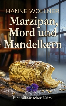 Marzipan, Mord und Mandelkern: Ein kulinarischer Lübeck-Krimi (Hennie Baumgartner ermittelt) (German Edition)