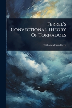 Ferrel's Convectional Theory Of Tornadoes