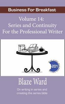 Series and Continuity for the Professional Writer : Business for Breakfast: Volume 14