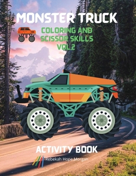 Monster Truck Coloring and Scissor Skills vol.2 Activity Book: A Premium Unique Collection of Coloring and Scissor Skills Book - Relaxing Coloring and ... Girls, Kids Ages 5-12 - Amazing Gift for Kids