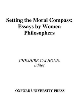 Hardcover Setting the Moral Compass: Essays by Women Philosophers (Studies in Feminist Philosophy) Book