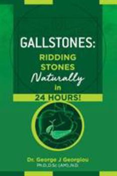 Paperback Gallstones: Ridding Stones Naturally in 24 Hours! Book