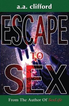 Paperback Escape To Sex: From the Author of SexLife Book