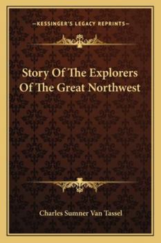 Paperback Story Of The Explorers Of The Great Northwest Book
