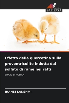 Effetto della quercetina sulla proventricolite indotta dal solfato di rame nei ratti (Italian Edition)