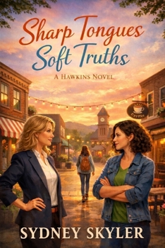 Paperback Sharp Tongues, Soft Truth: A Hawkins Novel Book