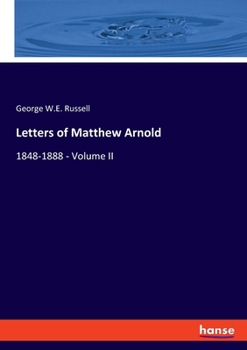 Paperback Letters of Matthew Arnold: 1848-1888 - Volume II Book