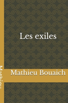 Paperback Les exiles: Génération de déracinés [French] Book