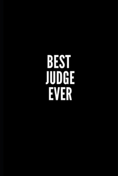 Paperback Best Judge Ever: 6x9 Lined Notebook/Journal/Diary, 100 pages, Sarcastic, Humor Journal, original gift For Women/Men/Manager/Coworkers/C Book