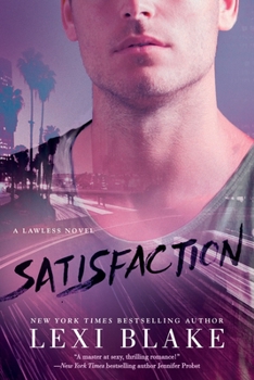 Satisfaction - Book #2 of the Lawless