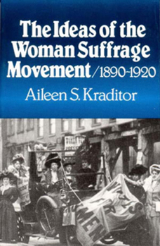 Paperback The Ideas of the Woman Suffrage Movement: 1890-1920 Book